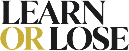 Learn or Lose